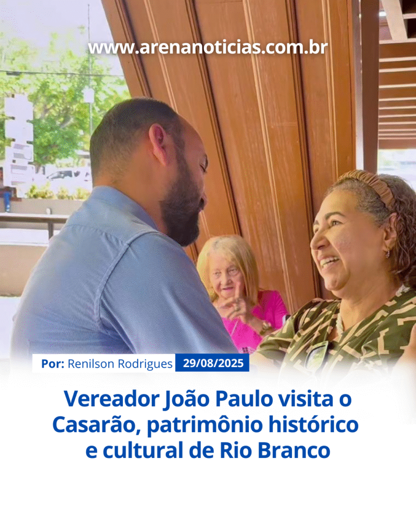 Vereador João Paulo visita o Casarão, patrimônio histórico e cultural de Rio Branco