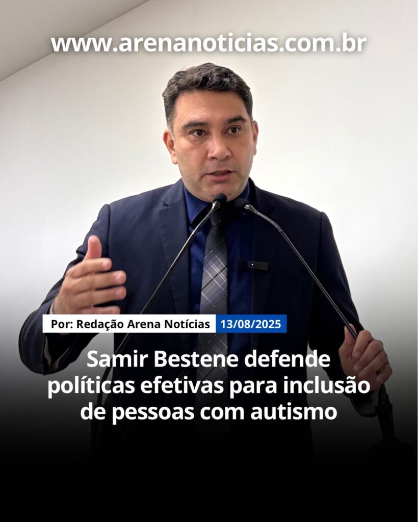 Vereador Samir Bestene defende políticas efetivas para inclusão de pessoas com autismo